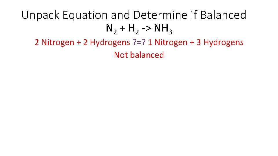 Unpack Equation and Determine if Balanced N 2 + H 2 -> NH 3