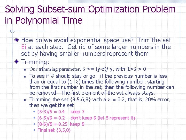 Solving Subset-sum Optimization Problem in Polynomial Time How do we avoid exponential space use?