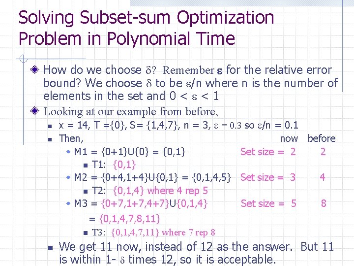 Solving Subset-sum Optimization Problem in Polynomial Time How do we choose ? Remember for