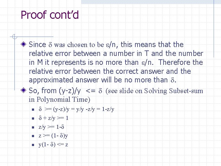 Proof cont’d Since was chosen to be /n, this means that the relative error