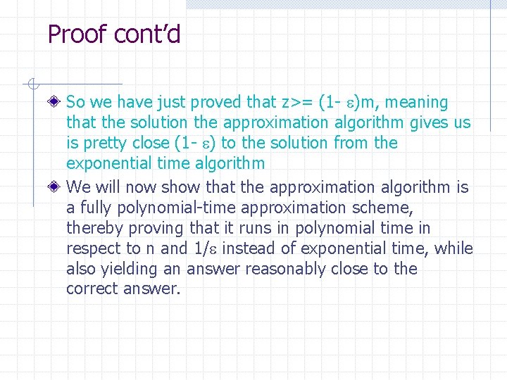 Proof cont’d So we have just proved that z>= (1 - )m, meaning that
