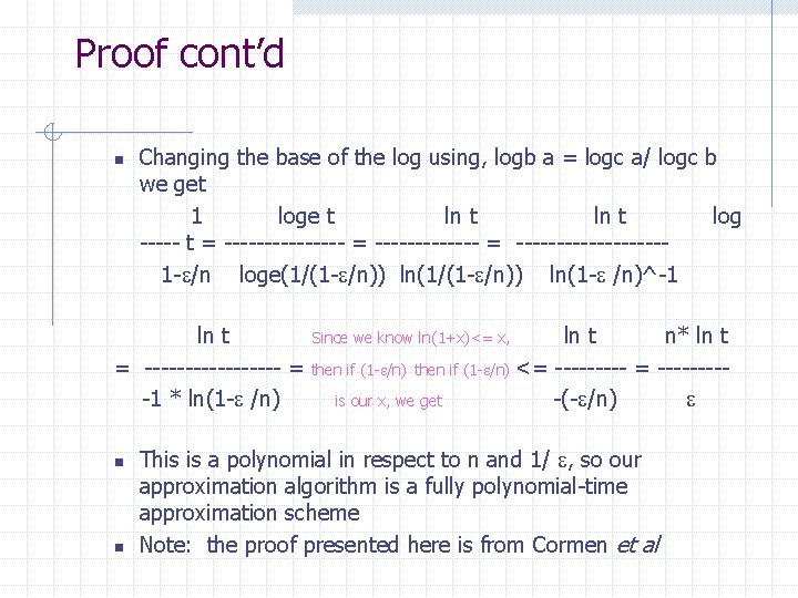 Proof cont’d n Changing the base of the log using, logb a = logc