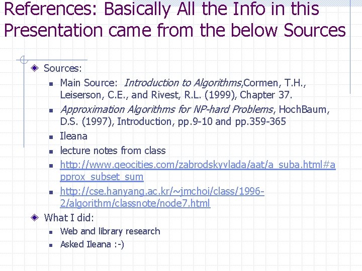 References: Basically All the Info in this Presentation came from the below Sources: n
