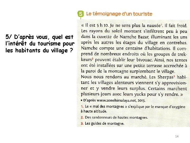 5/ D’après vous, quel est l’intérêt du tourisme pour les habitants du village ?