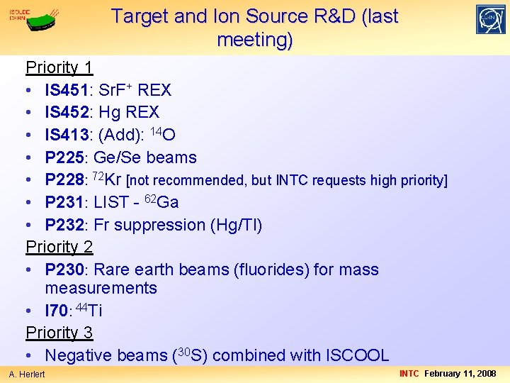 Target and Ion Source R&D (last meeting) Priority 1 • IS 451: Sr. F+