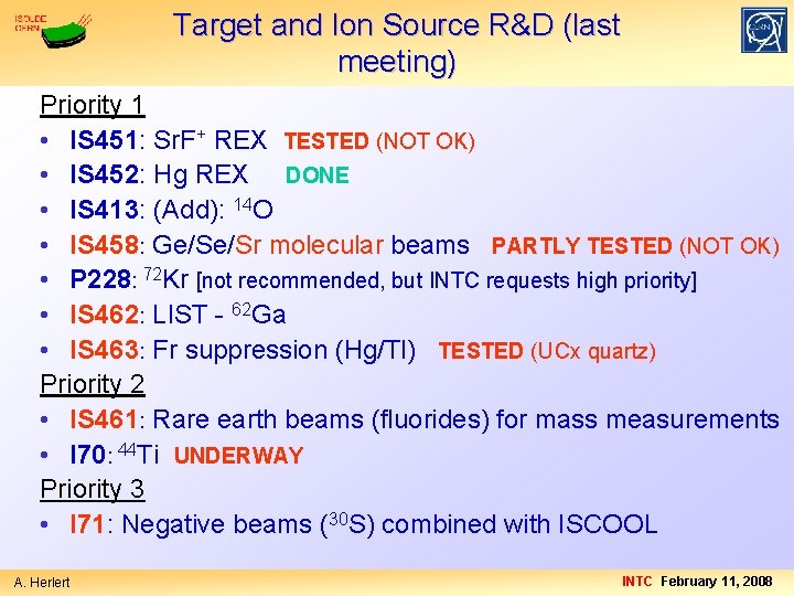Target and Ion Source R&D (last meeting) Priority 1 • IS 451: Sr. F+