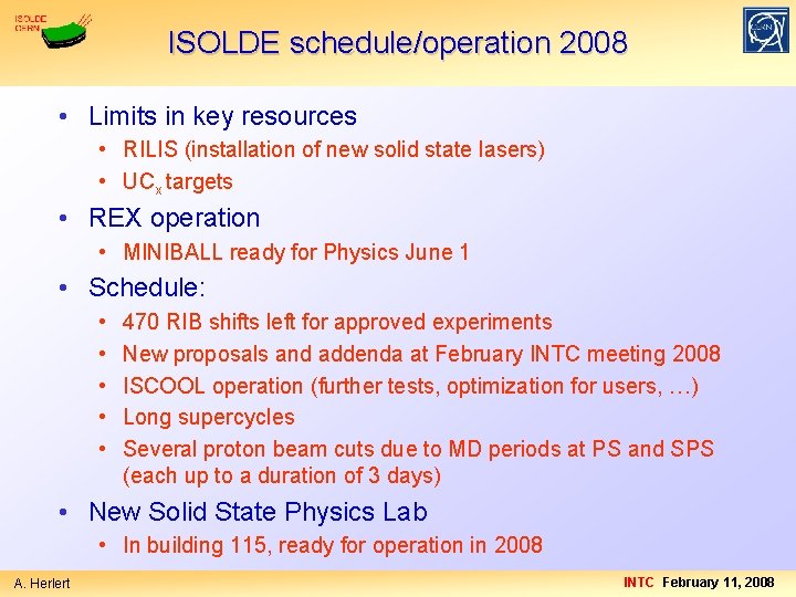 ISOLDE schedule/operation 2008 • Limits in key resources • RILIS (installation of new solid