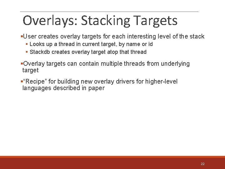 Overlays: Stacking Targets §User creates overlay targets for each interesting level of the stack