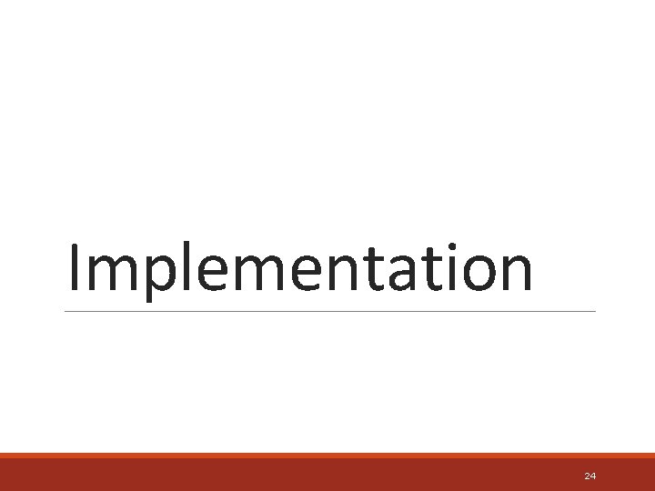 Implementation 24 