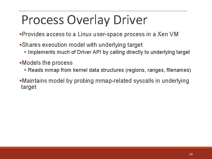 Process Overlay Driver §Provides access to a Linux user-space process in a Xen VM