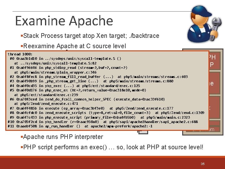 Examine Apache §Stack Process target atop Xen target; . /backtrace §Reexamine Apache at C