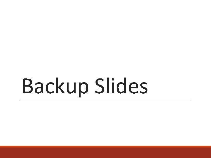 Backup Slides 