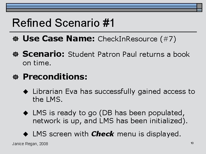 Refined Scenario #1 ] Use Case Name: Check. In. Resource (#7) ] Scenario: Student