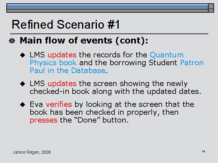 Refined Scenario #1 ] Main flow of events (cont): u LMS updates the records