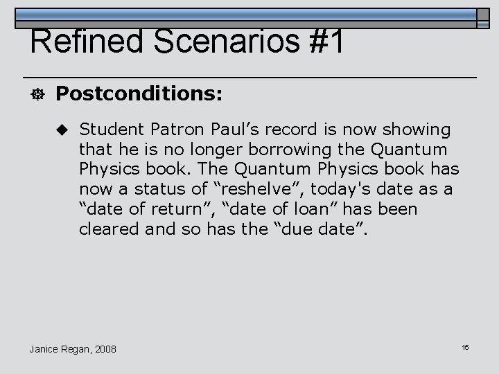 Refined Scenarios #1 ] Postconditions: u Student Patron Paul’s record is now showing that