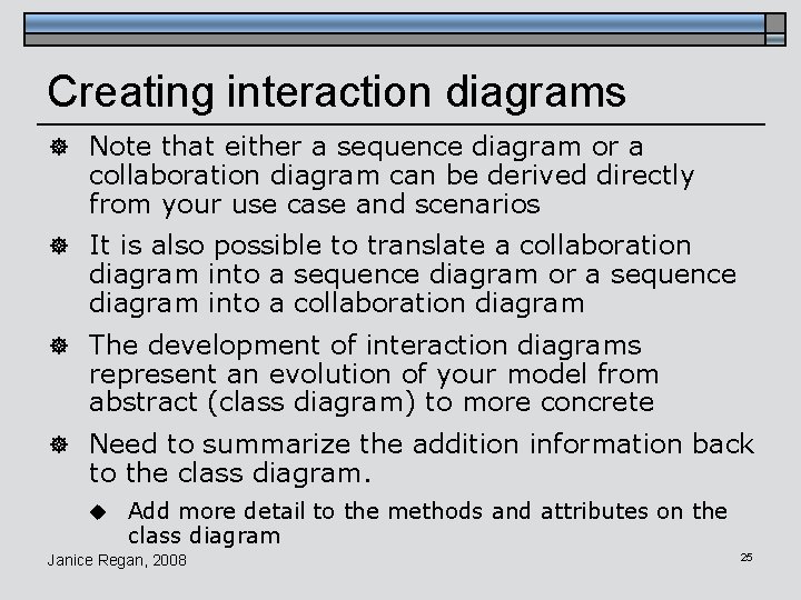 Creating interaction diagrams ] Note that either a sequence diagram or a collaboration diagram