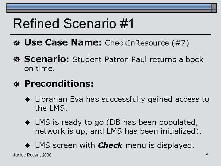 Refined Scenario #1 ] Use Case Name: Check. In. Resource (#7) ] Scenario: Student