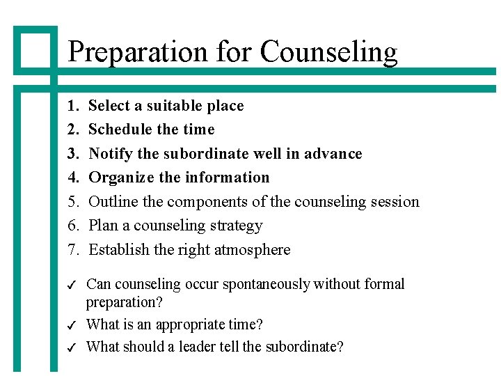Preparation for Counseling 1. 2. 3. 4. 5. 6. 7. Select a suitable place