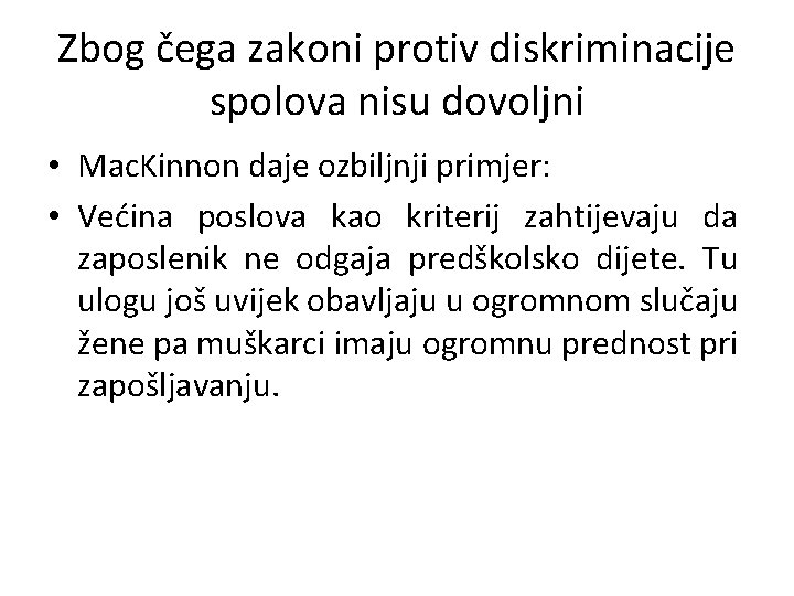 Zbog čega zakoni protiv diskriminacije spolova nisu dovoljni • Mac. Kinnon daje ozbiljnji primjer: