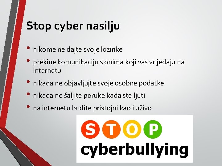 Stop cyber nasilju • nikome ne dajte svoje lozinke • prekine komunikaciju s onima
