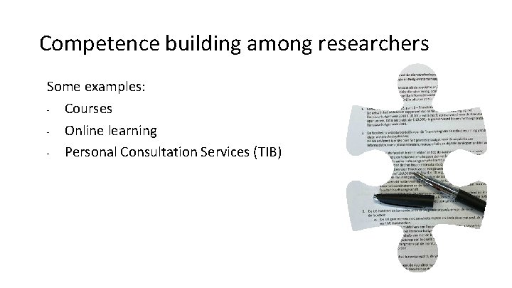 Competence building among researchers Some examples: - Courses - Online learning - Personal Consultation