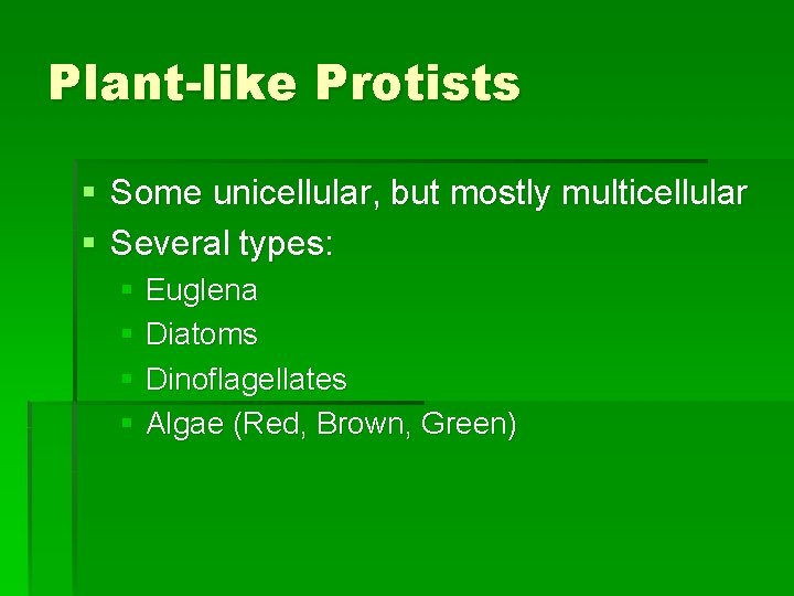 Plant-like Protists § Some unicellular, but mostly multicellular § Several types: § Euglena § Plant-like Protists § Some unicellular, but mostly multicellular § Several types: § Euglena §