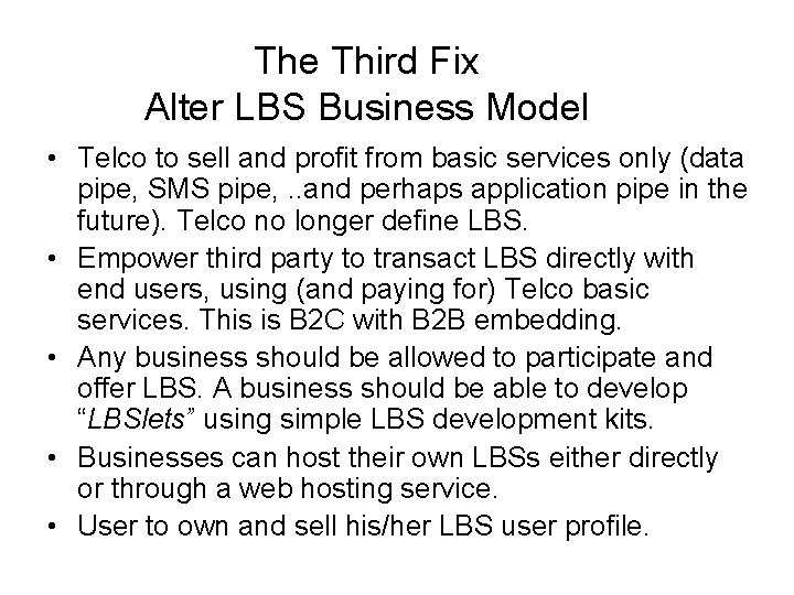 The Third Fix Alter LBS Business Model • Telco to sell and profit from