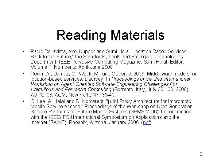 Reading Materials • • • Paolo Bellavista, Axel Küpper and Sumi Helal “Location Based