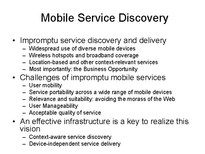 Mobile Service Discovery • Impromptu service discovery and delivery – – Widespread use of