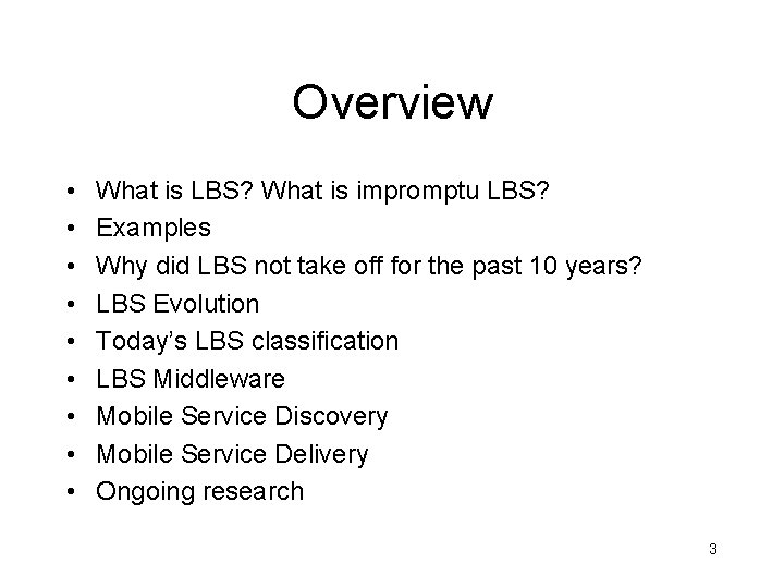 Overview • • • What is LBS? What is impromptu LBS? Examples Why did