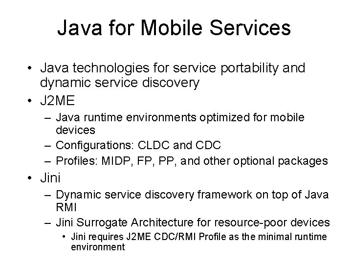 Java for Mobile Services • Java technologies for service portability and dynamic service discovery