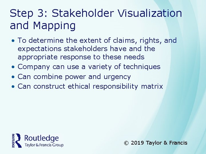 Step 3: Stakeholder Visualization and Mapping • To determine the extent of claims, rights,