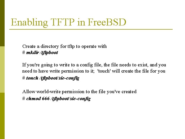 Enabling TFTP in Free. BSD Create a directory for tftp to operate with #