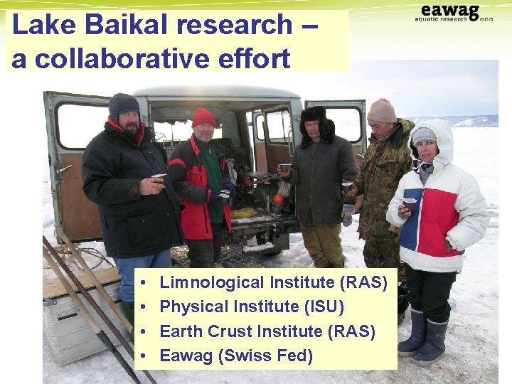 Lake Baikal research – a collaborative effort • • Limnological Institute (RAS) Physical Institute