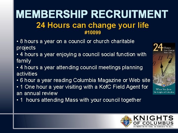 MEMBERSHIP RECRUITMENT 24 Hours can change your life #10099 • 8 hours a year