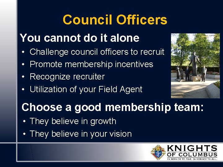 Council Officers You cannot do it alone • • Challenge council officers to recruit