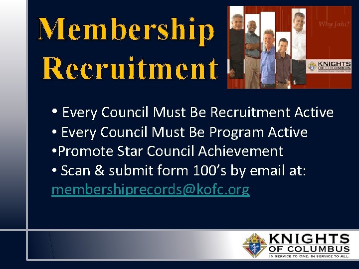 Membership Recruitment • Every Council Must Be Recruitment Active • Every Council Must Be