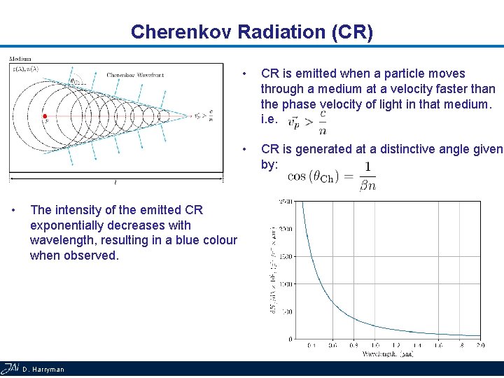 Cherenkov Radiation (CR) • The intensity of the emitted CR exponentially decreases with wavelength,