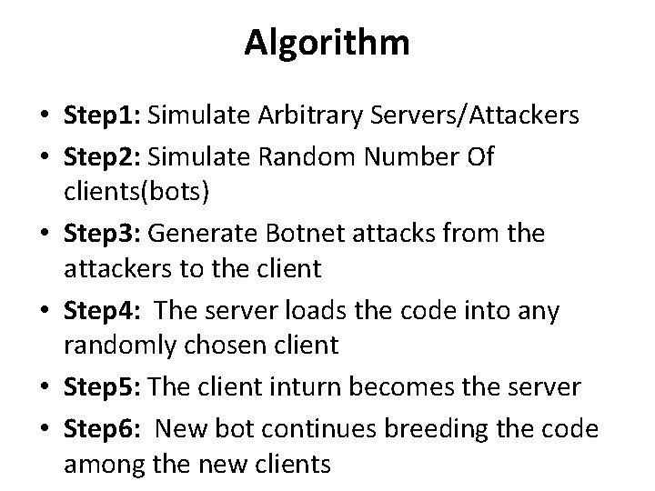 Algorithm • Step 1: Simulate Arbitrary Servers/Attackers • Step 2: Simulate Random Number Of Algorithm • Step 1: Simulate Arbitrary Servers/Attackers • Step 2: Simulate Random Number Of