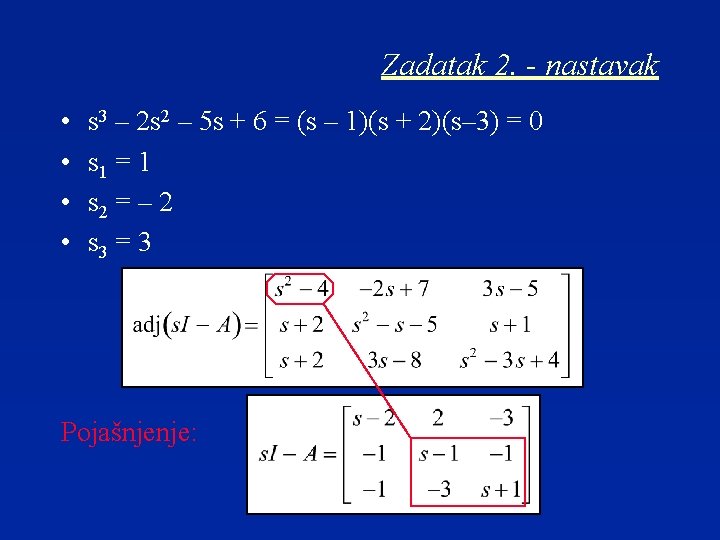 Zadatak 2. - nastavak • • s 3 – 2 s 2 – 5