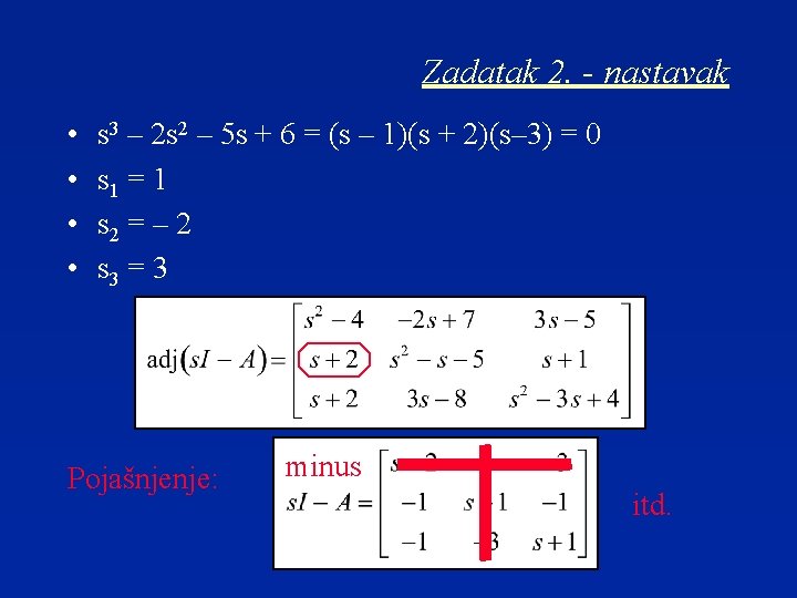 Zadatak 2. - nastavak • • s 3 – 2 s 2 – 5