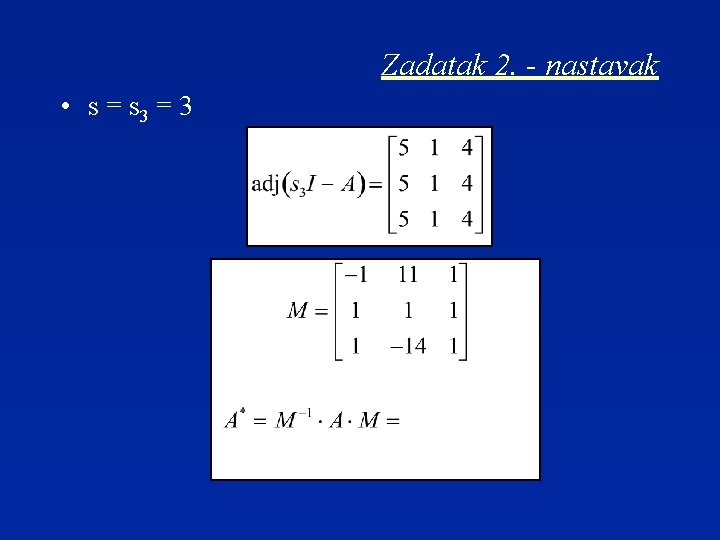 Zadatak 2. - nastavak • s = s 3 = 3 