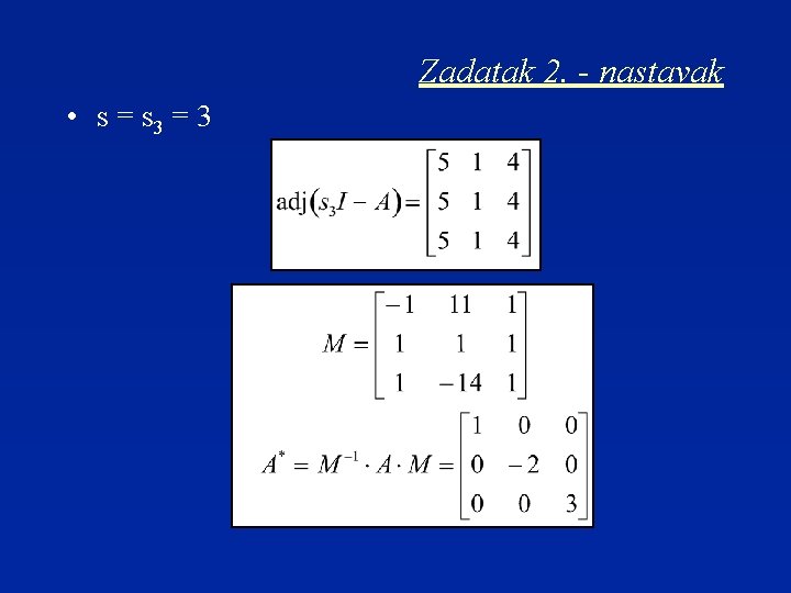 Zadatak 2. - nastavak • s = s 3 = 3 