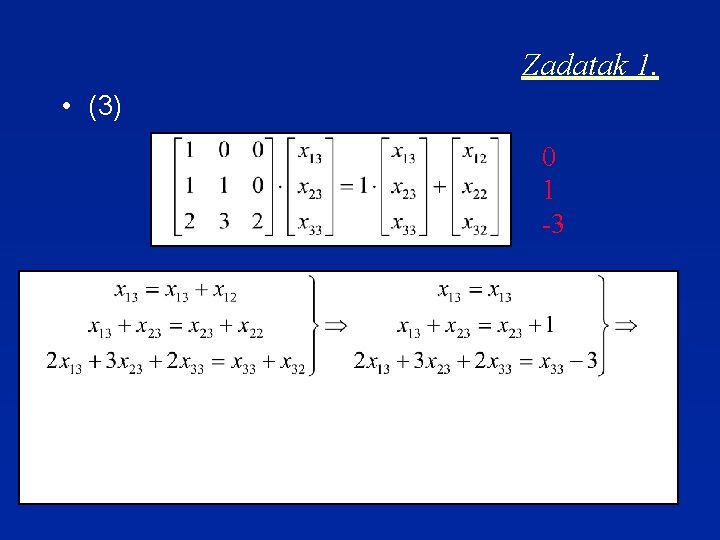 Zadatak 1. • (3) 0 1 -3 