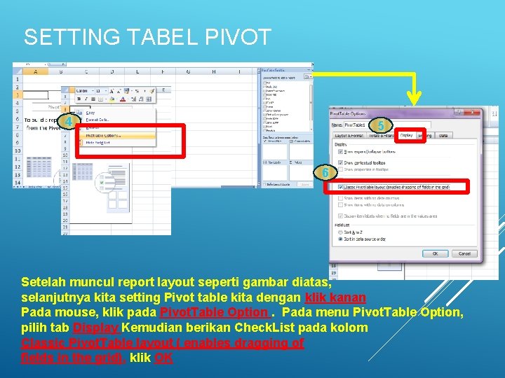 SETTING TABEL PIVOT 4 5 6 Setelah muncul report layout seperti gambar diatas, selanjutnya