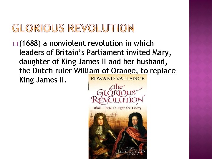 � (1688) a nonviolent revolution in which leaders of Britain’s Parliament invited Mary, daughter