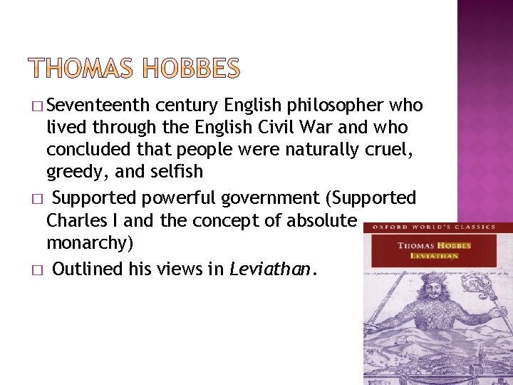 � Seventeenth century English philosopher who lived through the English Civil War and who