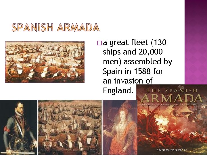 �a great fleet (130 ships and 20, 000 men) assembled by Spain in 1588