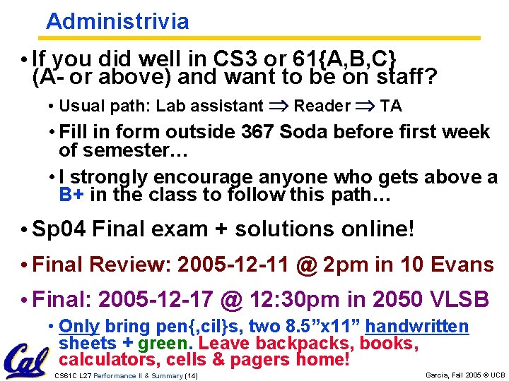 Administrivia • If you did well in CS 3 or 61{A, B, C} (A-