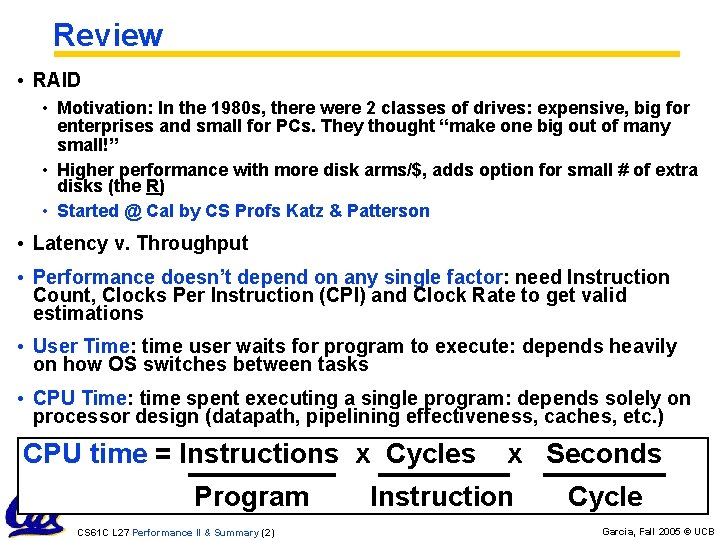 Review • RAID • Motivation: In the 1980 s, there were 2 classes of